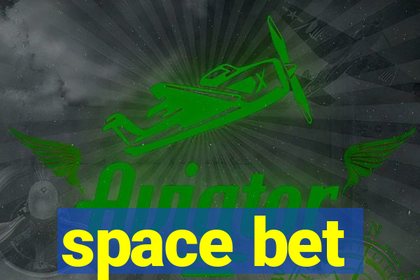 space bet